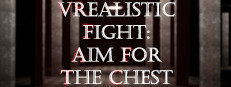 VRealistic Fight: Aim For The Chest