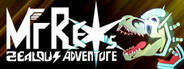 Mr Rex's Zealous Adventure