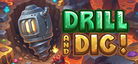 Drill and Dig!