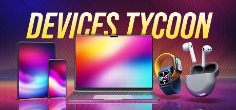 Devices Tycoon - similar game to Ramen Simulator by Roastery Games