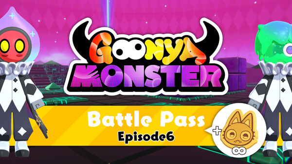 Goonya Monster - Battle Pass : Episode6 + Infinity Cookie