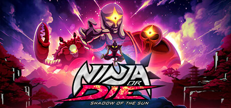 Ninja or Die: Shadow of the Sun Cover Image