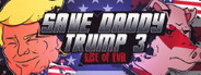 Save Daddy Trump 3: Rise Of Evil