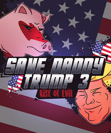 Save Daddy Trump 3: Rise Of Evil