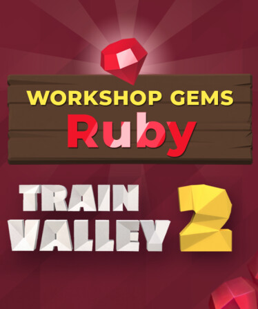 Train Valley 2: Workshop Gems - Ruby