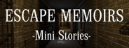 Escape Memoirs: Mini Stories