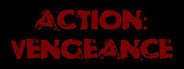 Action: Vengeance