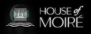 House of Moiré