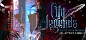 City Legends: Trapped In Mirror Collector's Edition