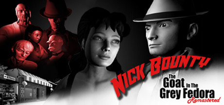 Nick Bounty - The Goat in the Grey Fedora: Remastered banner image