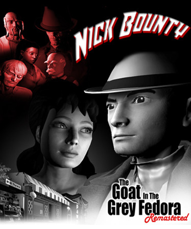 Nick Bounty - The Goat in the Grey Fedora: Remastered