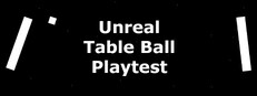 Unreal Table Ball Playtest game capsule image
