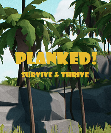 Planked! Survive &amp; Thrive