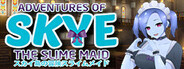 Adventures of Skye the Slime Maid