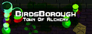 BirdsBorough : Town of Alchemy