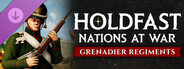 Holdfast: Nations At War - Grenadier Regiments