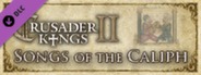 Crusader Kings II: Songs of the Caliph