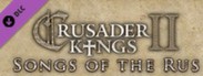 Crusader Kings II: Songs of the Rus