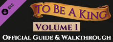To Be A King Volume 1 - Official Guide game capsule image