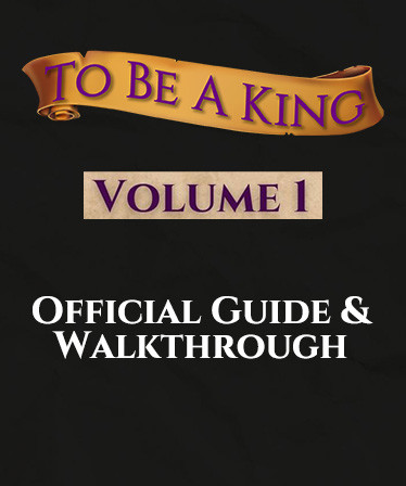 To Be A King Volume 1 - Official Guide