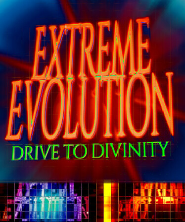 Extreme Evolution: Drive to Divinity