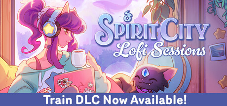 Spirit City: Lofi Sessions — уютный лоуфай фон для концентрации, коллекционирования духов и оформления комнаты