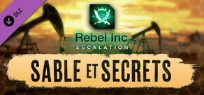 Rebel Inc: Escalartion - Sand & Secrets