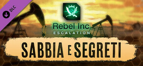 Rebel Inc: Escalation - Sabbia e segreti