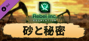 Rebel Inc: Escalation - 砂と秘密