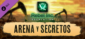 Rebel Inc: Escalation - Arena y Secretos