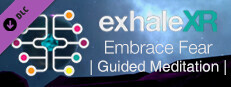 Exhale XR - Embrace Fear - Guided Meditation game capsule image