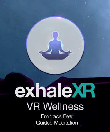 Exhale XR - Embrace Fear - Guided Meditation