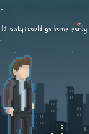 If only I could go home early