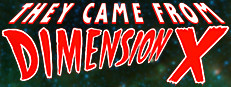 They Came From Dimension X