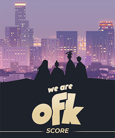 We Are OFK - Original Score by Omniboi