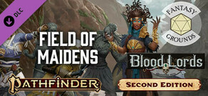 Fantasy Grounds - Pathfinder 2 RPG - Blood Lords AP 3: Field of Maidens