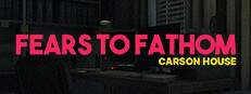 Fears to Fathom - Carson House Banner