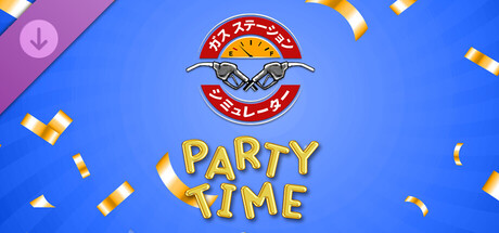 Gas Station Simulator - Party Time DLC