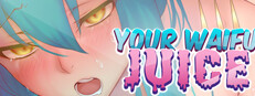 Your Waifu JUICE