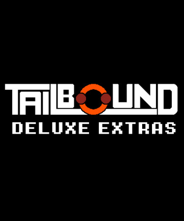 Tailbound - Deluxe Extras