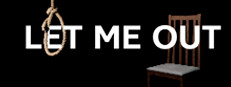 LET ME OUT
