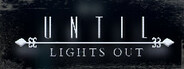 Until Lights Out