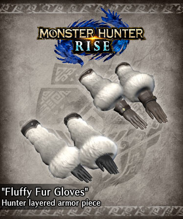 Monster Hunter Rise - "Fluffy Fur Gloves" Hunter layered armor piece
