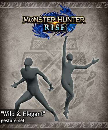 Monster Hunter Rise - &quot;Wild &amp; Elegant&quot; gesture set