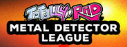 Totally Rad Metal Detector League