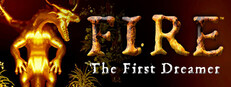 FIRE The First Dreamer