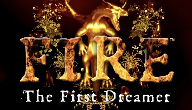 FIRE The First Dreamer