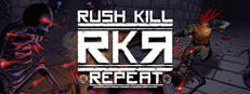 RKR - Rush Kill Repeat