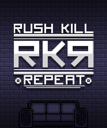 RKR - Rush Kill Repeat