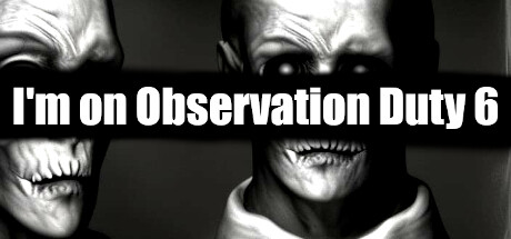 I'm on Observation Duty 6 banner image